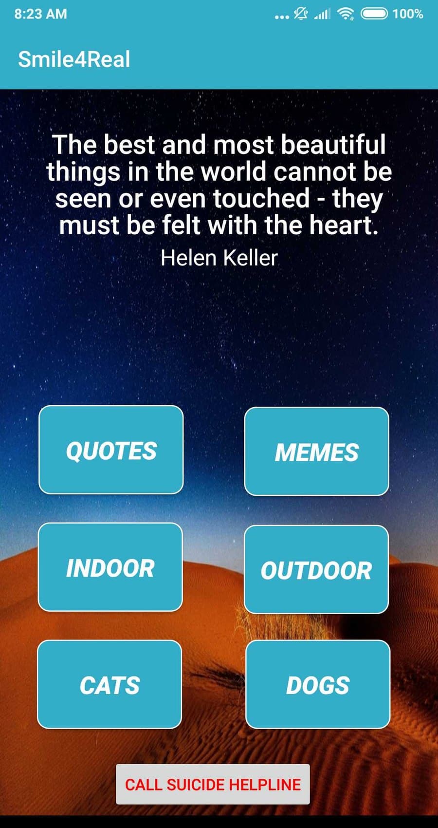 The Smile4Real home screen: a Helen Keller quote over a night-sky photo, six buttons for quotes, memes, indoor, outdoor, cats and dogs, and a Call Suicide Helpline button at the bottom